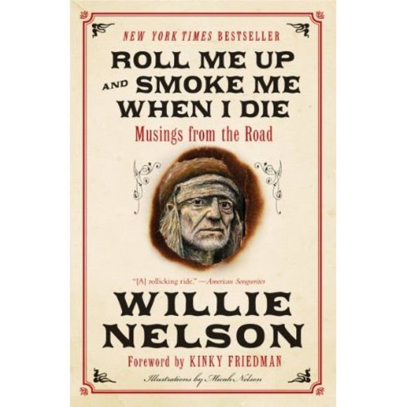 Roll Me Up and Smoke Me When I Die: Musings from the Road -- Willie Nelson - Picture 2 of 3